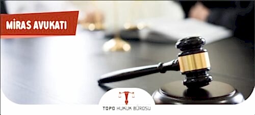 Miras Avukatı İstanbul miras avukati 1
