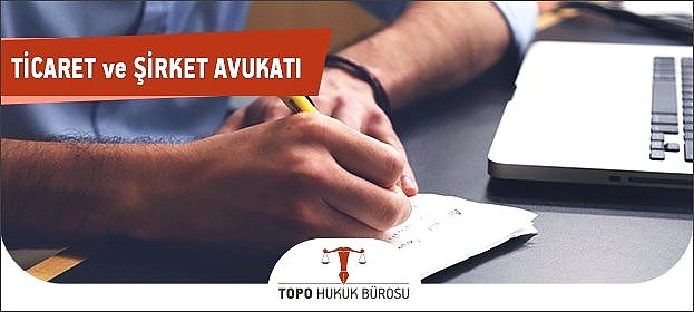 ticaret sirket avukati