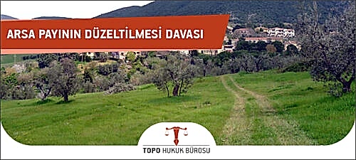 Arsa Payının Düzeltilmesi Davası