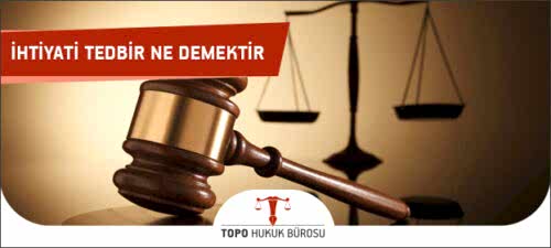 ihtiyati tedbir ne demektir