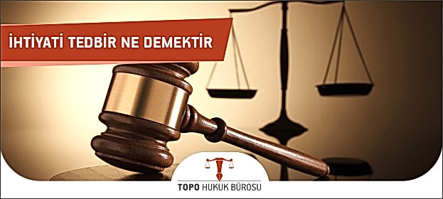 ihtiyati tedbir ne demektir