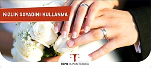 kizlik soyadini kullanma