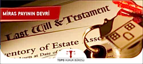 Miras Payının Devri Miras Payının Devri