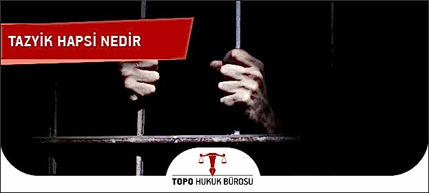 tazyik hapsi nedir