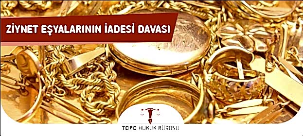 ziynet esyalarinin iadesi davasi