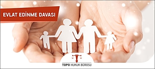 evlat edinme davasi