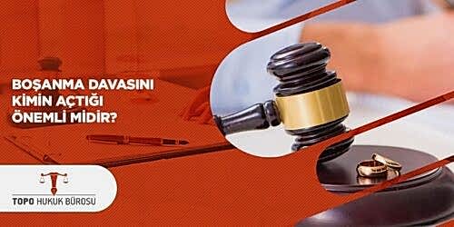Boşanma Davasını Kimin Açtığı Önemli Midir