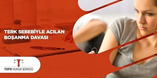 Terk Sebebiyle Boşanma Davası