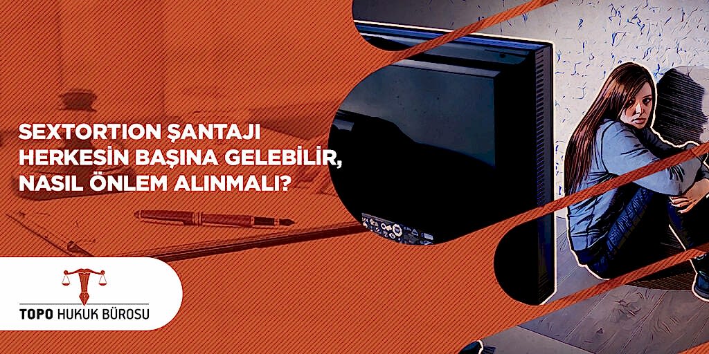 Sextortion Şantajı