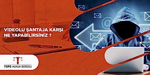 Videolu Şantaja Karşı Ne Yapabilirsiniz